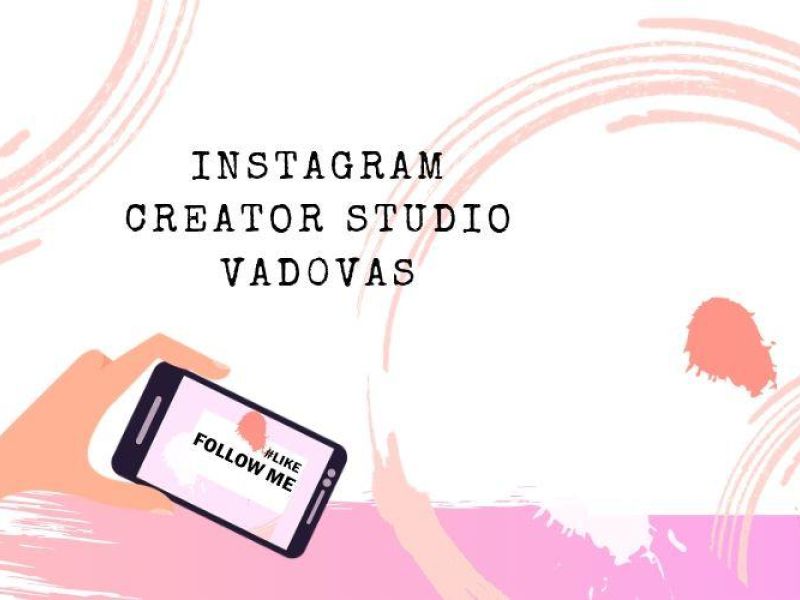 Išsamus „Instagram Creator Studio“ vadovas