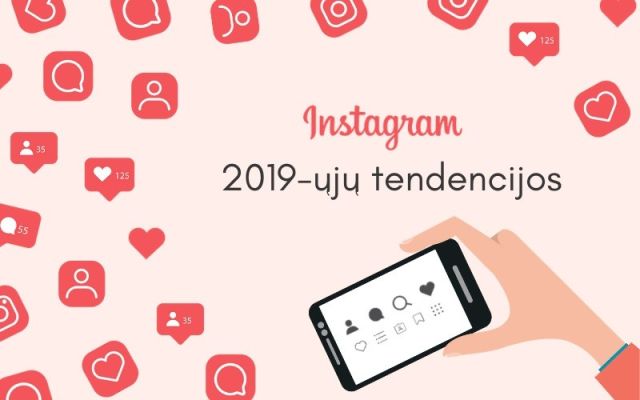 2019 metų „Instagram“ rinkodaros tendencijos