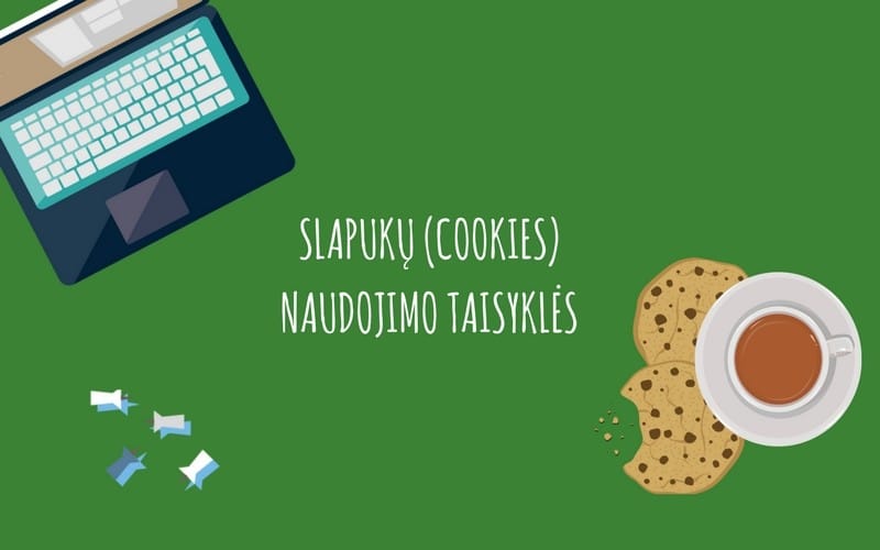 Slapukų naudojimo taisyklės – ką privalu žinoti?