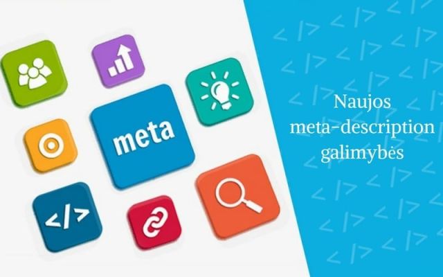 Svarbi naujiena Jūsų svetainei – „Google“ išplėtė meta aprašymo galimybes