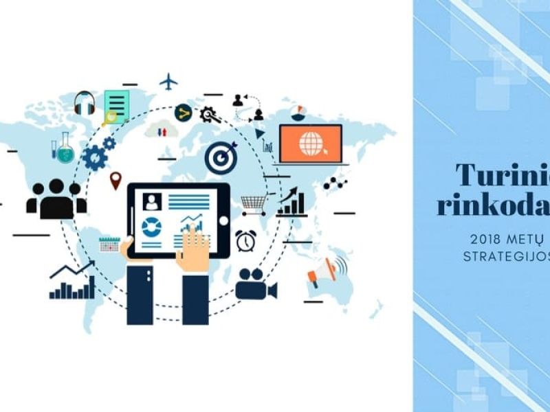 Kaip 2018-aisiais keisis Jūsų turinio rinkodaros strategijos?